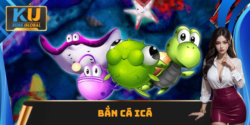 Bắn cá icá - Siêu phẩm kinh điển trên hệ sinh thái Ku88 3 Bắn cá icá