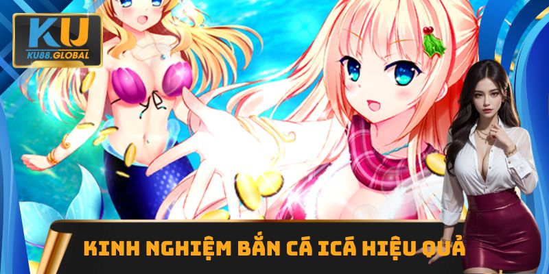 Bắn cá icá - Siêu phẩm kinh điển trên hệ sinh thái Ku88 3 Kinh nghiệm săn cá đổi thưởng hiệu quả cho tân binh